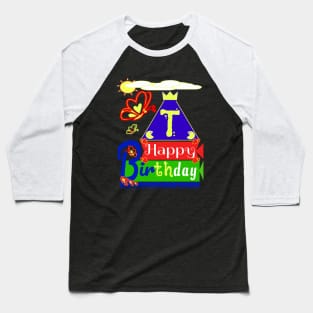 Happy Birthday Alphabet Letter (( T )) You are the best today Baseball T-Shirt